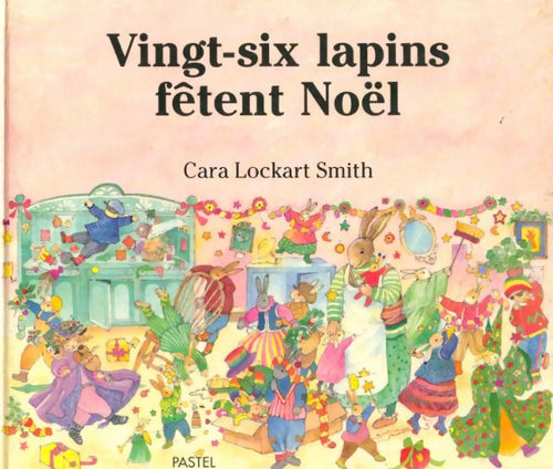Livrenpoche : Vingt-six lapins fêtent Noël - Cara Lockhart Smith - Livre