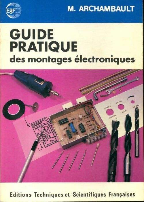 Livrenpoche : Guide pratique des montages électroniques - Michel Archambault - Livre