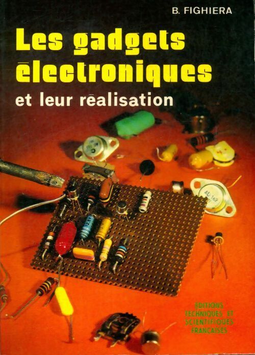 Livrenpoche : Les gadgets électroniques et leur réalisation - B. Fighiera - Livre