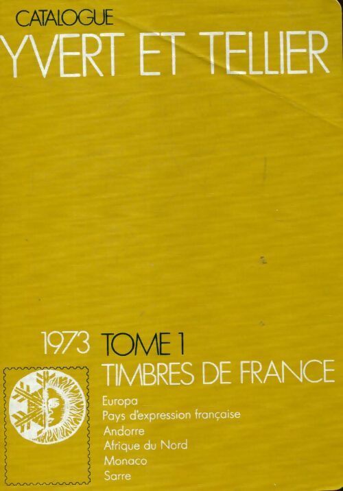 Catalogue Yvert et Tellier 1973 Tome I : Timbres de France - Yvert & Tellier -  Yvert et Tellier GF - Livre