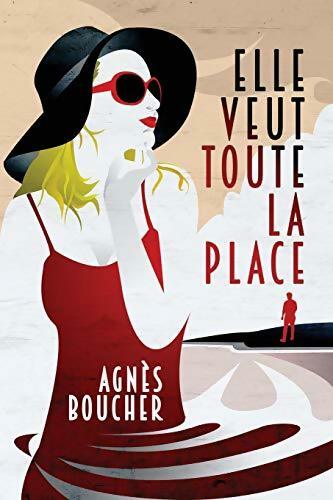 Livrenpoche : Elle veut toute la place - Agnès Boucher - Livre