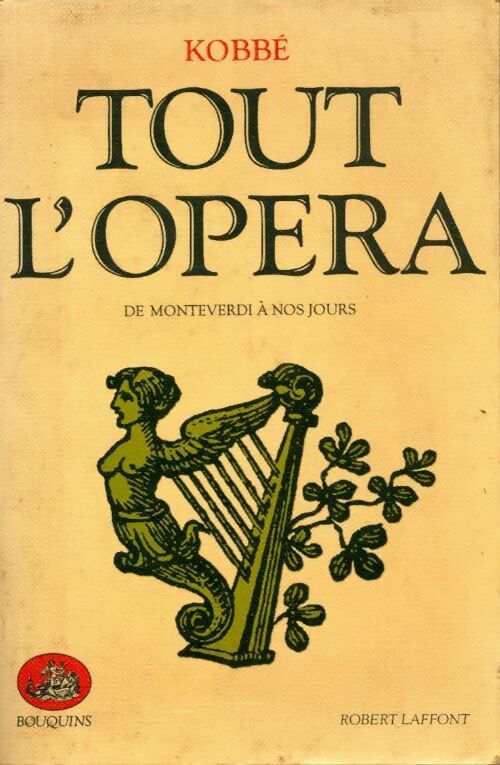 Livrenpoche : Tout l'opéra de Monteverdi à nos jours - Gustave Kobbé - Livre