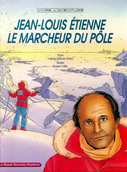 Livrenpoche : Jean-Louis Etienne, le marcheur du pôle - Valérie-Catherine Richez - Livre