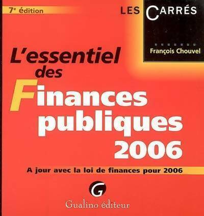 L'essentiel des finances publiques 2006 - François Chouvel -  Les carrés - Livre