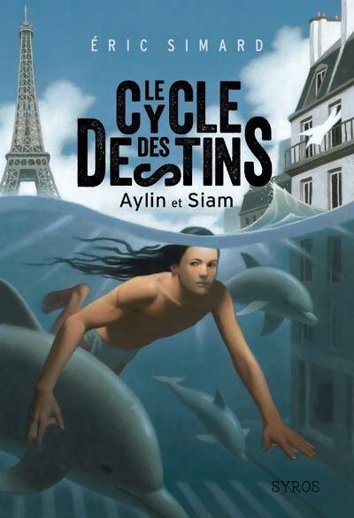Livrenpoche : Cycle des destins Tome I : Aylin et Siam - Eric Simard - Livre