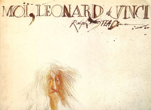 Moi, Léonard de Vinci - Ralph Steadman - Livre