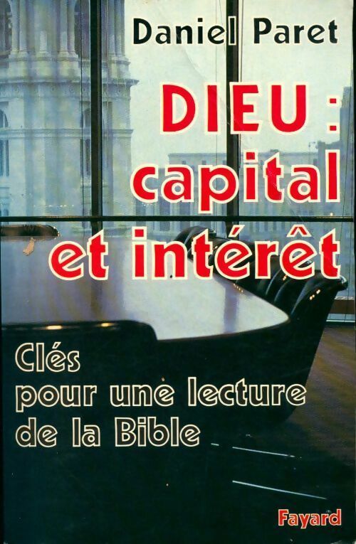 Livrenpoche : Dieu : Capital et intérêt. Clés pour une lecture de la Bible - Daniel Paret - Livre