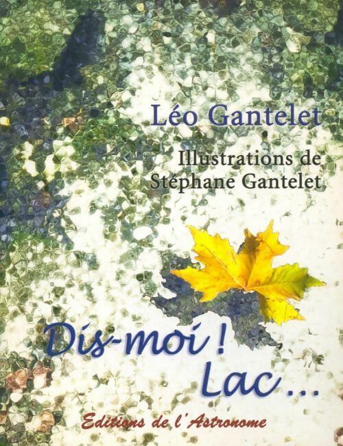 Livrenpoche : Dis-moi ! Lac... - Léo Gantelet - Livre