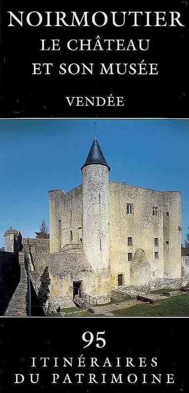 Livrenpoche : Noirmoutier. Le château et son musée. Vendée - Collectif - Livre