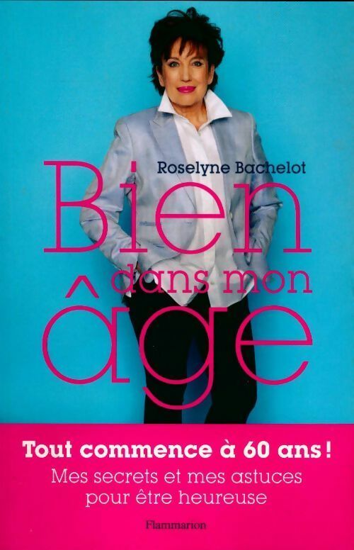Livrenpoche : Bien dans mon âge - Roselyne Bachelot - Livre