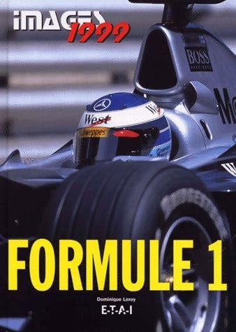 Formule 1 1999 - Dominique Leroy -  ETAI GF - Livre