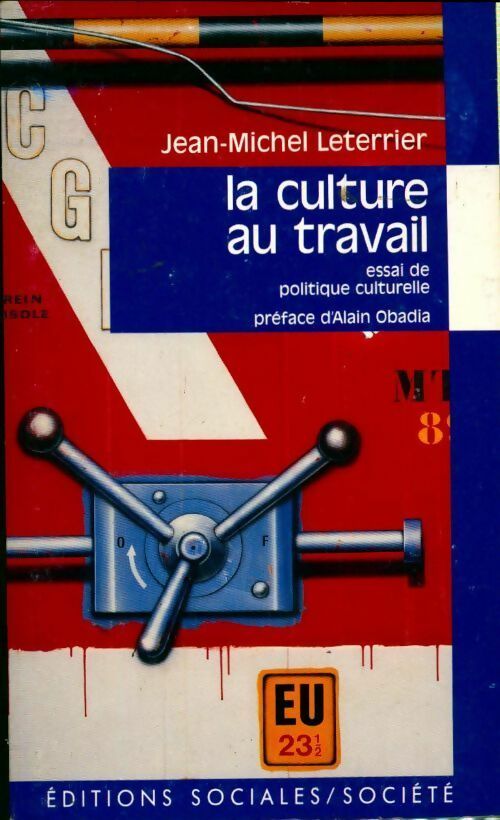 Livrenpoche : La culture au travail. Essai de politique culturelle - Jean-Michel Leterrier - Livre