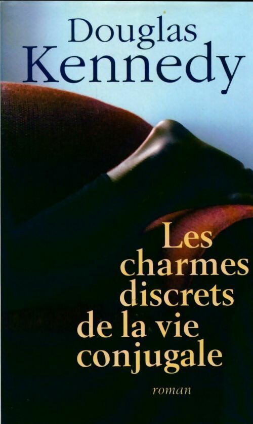 Livrenpoche : Les charmes discrets de la vie conjugale - Douglas Kennedy - Livre