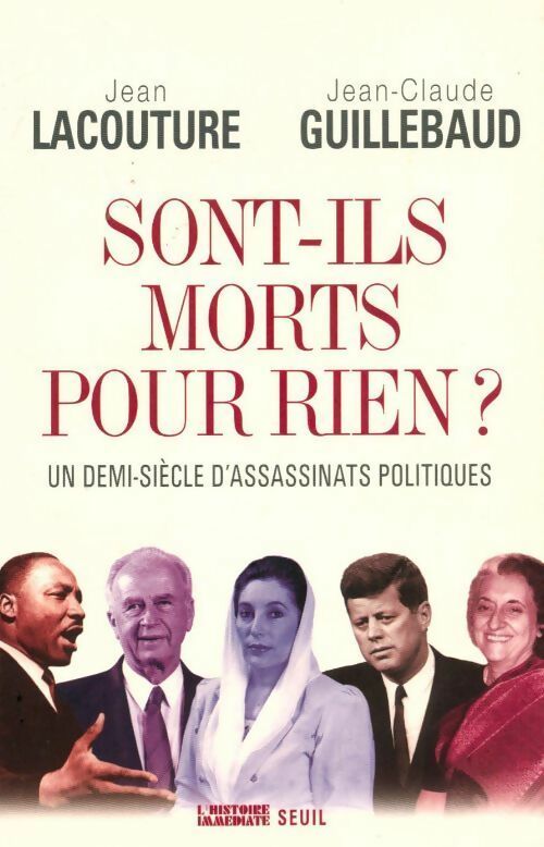 Livrenpoche : Sont-ils morts pour rien ? Un demi-siècle d'assassinats politiques - Jean Lacouture, Jean-Claude Guillebaud - Livre