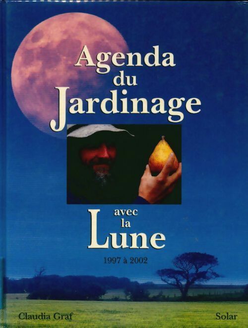 Livrenpoche : Agenda du jardinage avec la lune 1997 à 2002 - Claudia Graf - Livre
