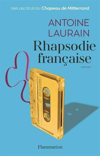 Livrenpoche : Rhapsodie française - Antoine Laurain - Livre