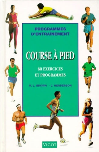 Course à pied. 60 exercices et programmes - Jim Henderson ; R.L. Brown -  Entrainement fitness - Livre