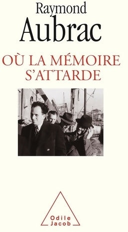 Livrenpoche : Où la mémoire s'attarde - René Aubrac - Livre