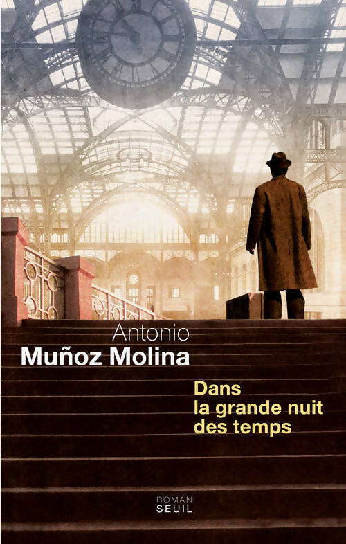 Livrenpoche : Dans la grande nuit des temps - Antonio Munoz Molina - Livre