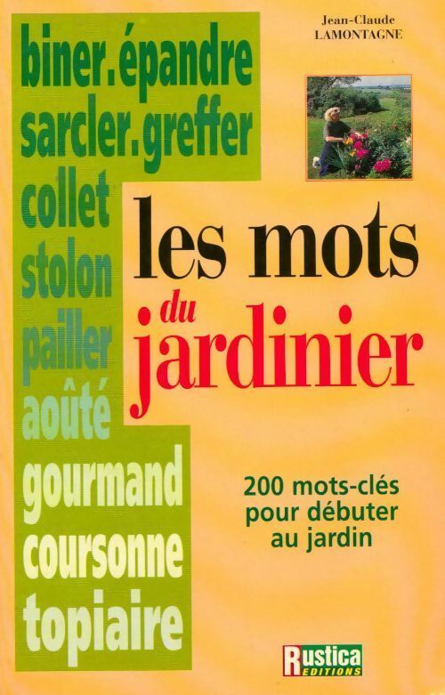 Les mots du jardinier - Jean-Claude Lamontagne -  Rustica GF - Livre