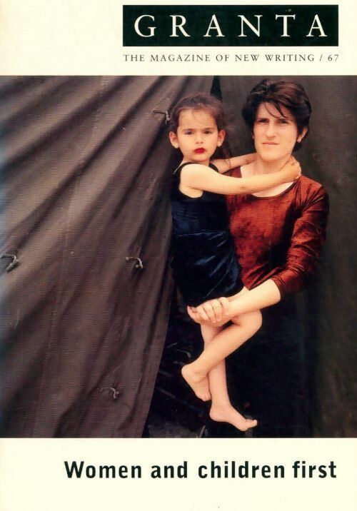 Livrenpoche : Granta n°67 : Women and children first - Ian Jack - Livre