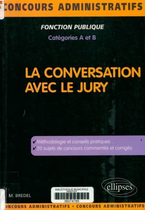 Livrenpoche : La conversation avec le jury. Catégories A et B - Marc Bredel - Livre