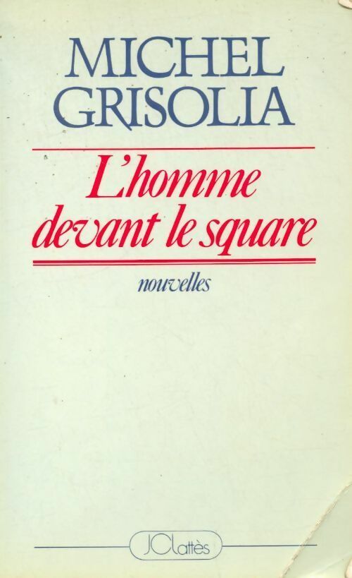 Livrenpoche : L'homme devant le square - Michel Grisolia - Livre
