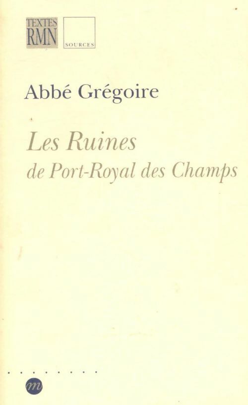 Livrenpoche : Les ruines de Port-Royal des champs - Abbé Henri Grégoire - Livre