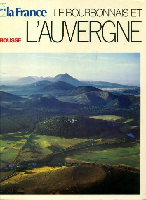 Livrenpoche : Le Bourbonnais et l'Auvergne - Collectif - Livre