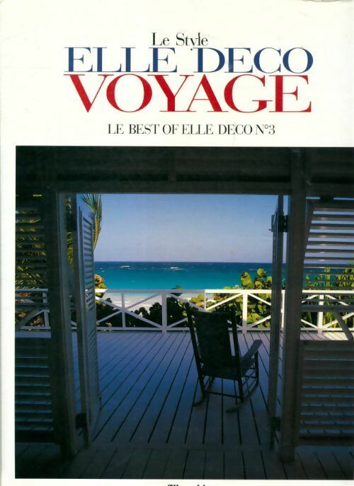 Livrenpoche : Le best of Elle déco Tome III : Le style Elle déco voyage - Collectif - Livre