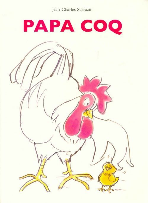 Livrenpoche : Papa coq - Jean-Charles Sarrazin - Livre