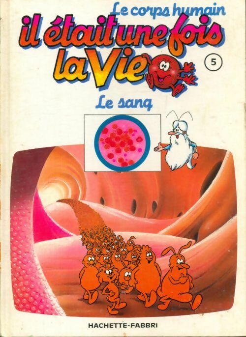 Livrenpoche : Il était une fois la vie Tome V : Le sang - Collectif - Livre