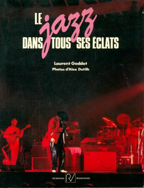 Le jazz dans tous ses éclats - Laurent Goddet - Livre