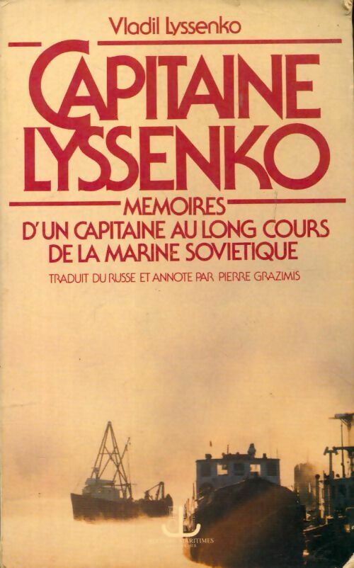 Livrenpoche : Capitaine Lyssenko : Mémoires d'un capitaine au long cours de la marine soviétique - Vladil Lyssenko - Livre