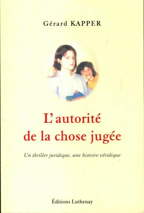Livrenpoche : L'autorité de la chose jugée - Gérard Kapper - Livre