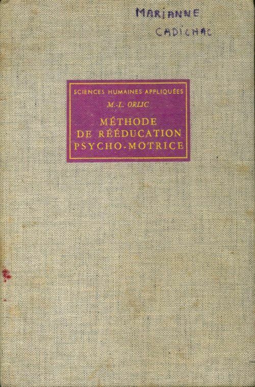 Méthode de rééducation psycho-motrice - M.L Orlic -  ESF GF - Livre