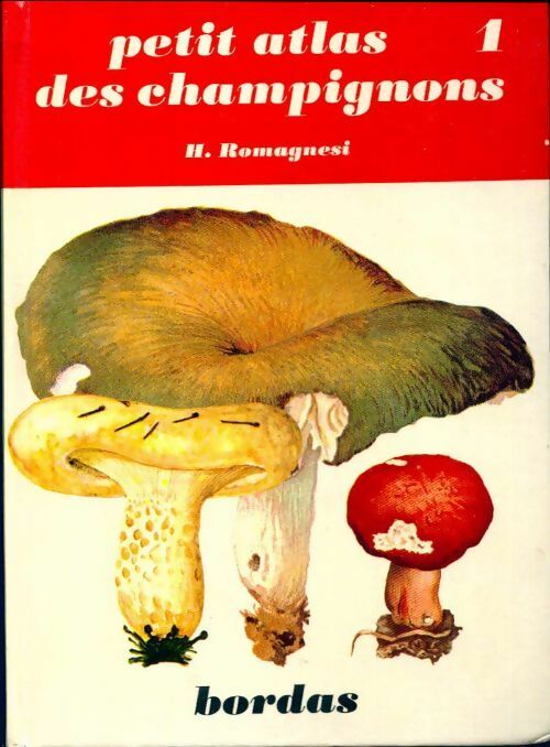Petit atlas des champignons Tome I - Henri Romagnesi - Livre
