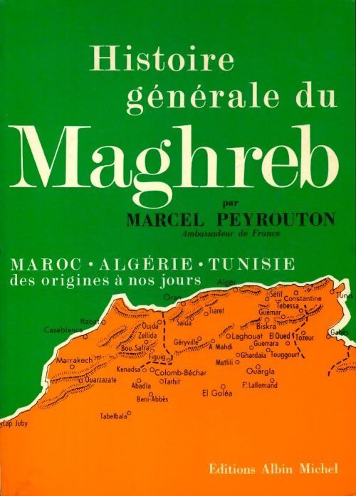 Histoire général du Maghreb - Marcel Peyrouton - Livre