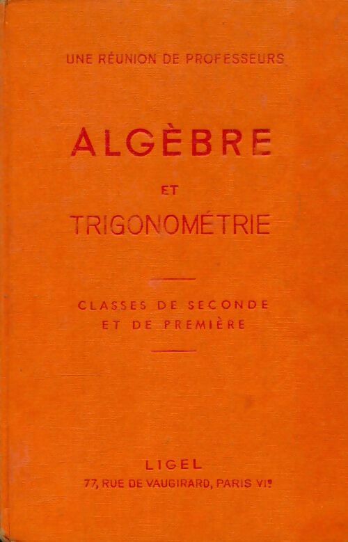 Livrenpoche : Algèbre et trigonométrie seconde et 1ère - Collectif - Livre