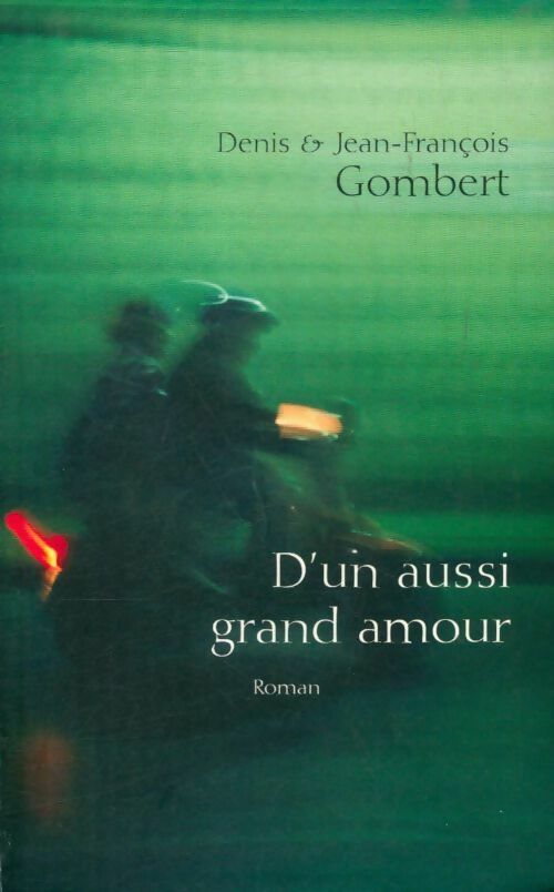 Livrenpoche : D'un aussi grand amour - Jean-François Gombert - Livre