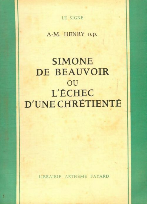 Livrenpoche : Simone de Beauvoir ou l'échec d'une chrétienne - A.M Henry - Livre