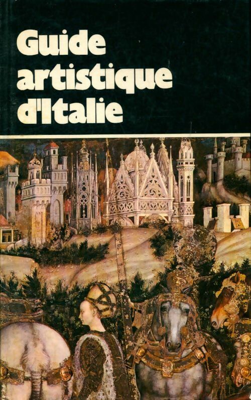 Livrenpoche : Guide artistique d'Italie - Collectif - Livre