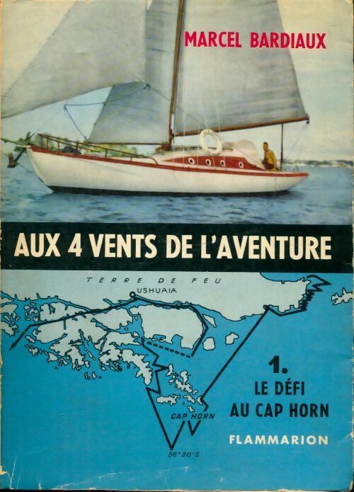 Livrenpoche : Aux 4 vents de l'aventure Tome I : Le défi du Cap Horn - Marcel Bardiaux - Livre