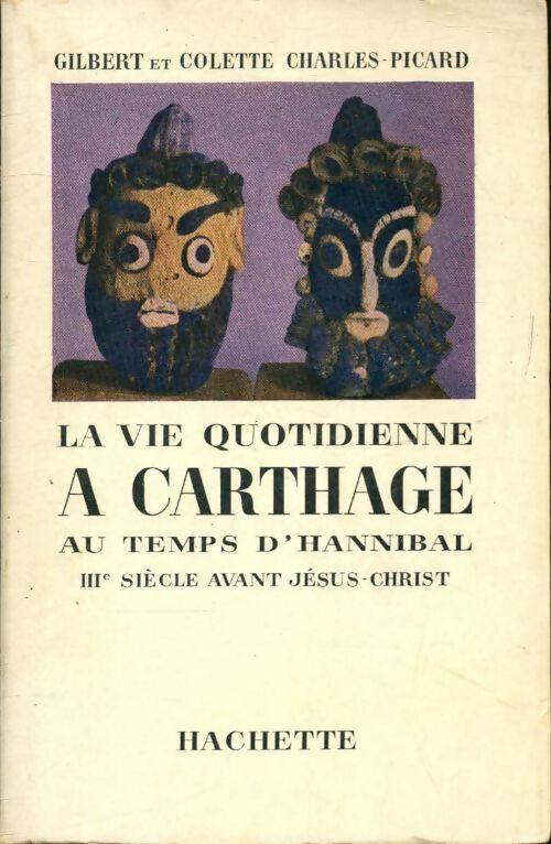 Livrenpoche : La vie quotidienne à Carthage au temps d'Hannibal - Gilbert Charles-Picard - Livre