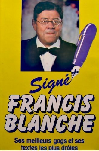 Livrenpoche : Signé Francis Blanche - Francis Blanche - Livre