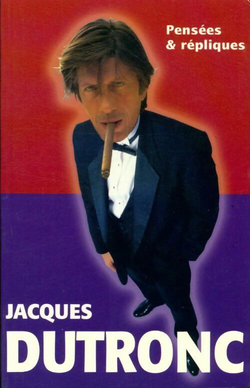 Livrenpoche : Pensées et répliques - Jacques Dutronc - Livre