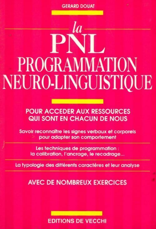 Livrenpoche : La PNL programmation neuro-linguistique. Pour accéder aux ressources qui sont en chacun de nous - Gérard Douat - Livre