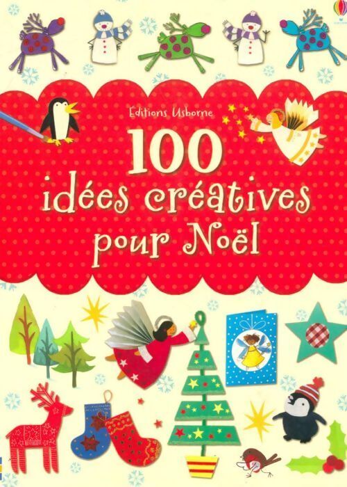 Livrenpoche : 100 idées créatives pour Noël - Fiona Watt - Livre