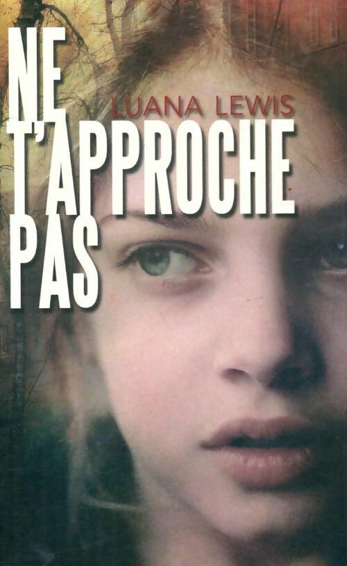 Livrenpoche : Ne t'approche pas - Luana Lewis - Livre