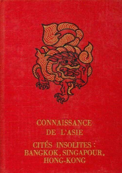 Livrenpoche : Cités insolites : Bangkok, Singapour, Hong-Kong - Jacques Milley - Livre